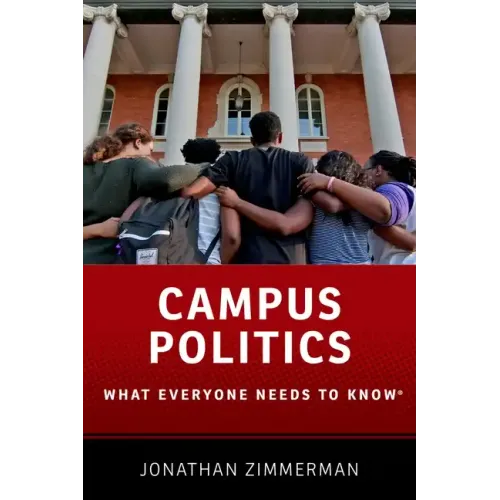 Campus Politics: What Everyone Needs to Know(r) - Paperback