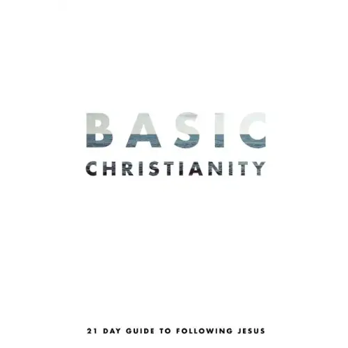 Basic Christianity: A 21 Day Guide to Following Jesus - Paperback