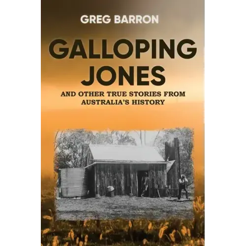 Galloping Jones: and other true stories from Australia's history - Paperback