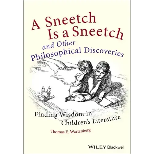 A Sneetch Is a Sneetch and Other Philosophical Discoveries: Finding Wisdom in Children's Literature - Paperback