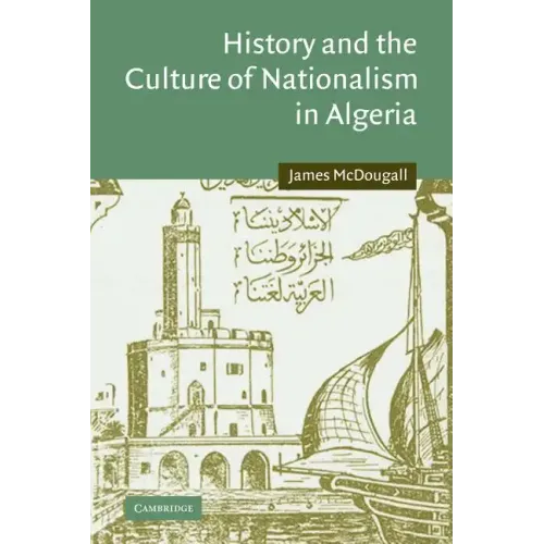 History and the Culture of Nationalism in Algeria - Paperback