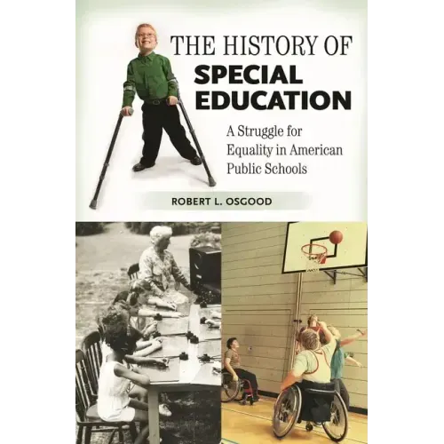 The History of Special Education: A Struggle for Equality in American Public Schools - Hardcover