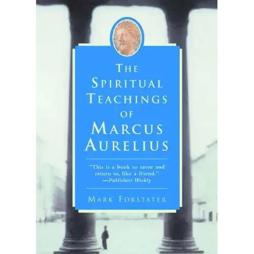 The Spiritual Teachings of Marcus Aurelius - Paperback