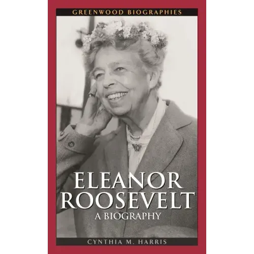 Eleanor Roosevelt: A Biography - Hardcover