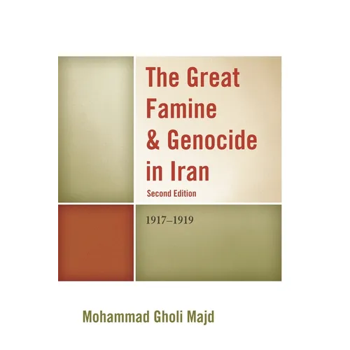 Great Famine & Genocide in Iran: 1917-1919 - Paperback