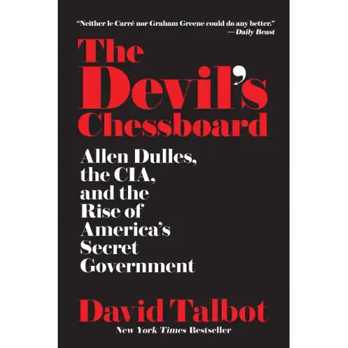 The Devil's Chessboard: Allen Dulles, the Cia, and the Rise of America's Secret Government - Paperback