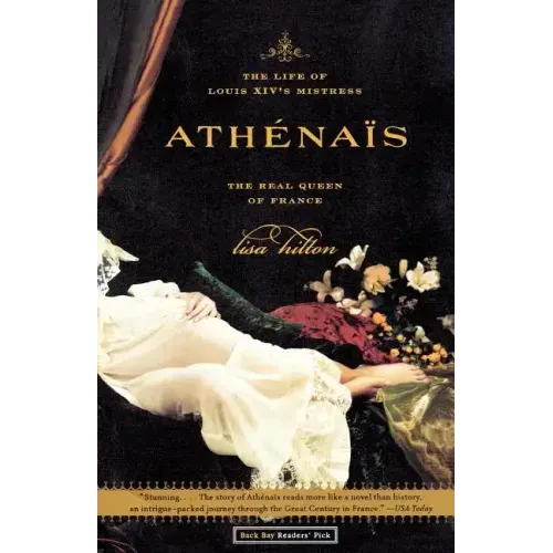 Athenais: The Life of Louis XIV's Mistress, the Real Queen of France - Paperback