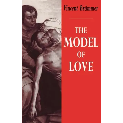The Model of Love: A Study in Philosophical Theology - Paperback