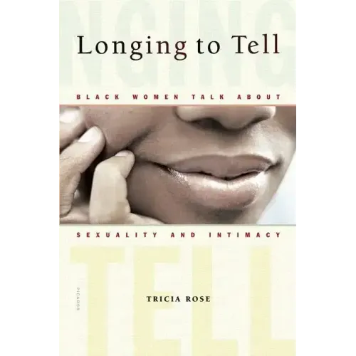 Longing to Tell: Black Women Talk about Sexuality and Intimacy - Paperback