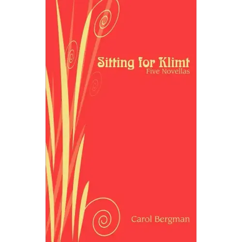 Sitting for Klimt: Five Novellas - Paperback