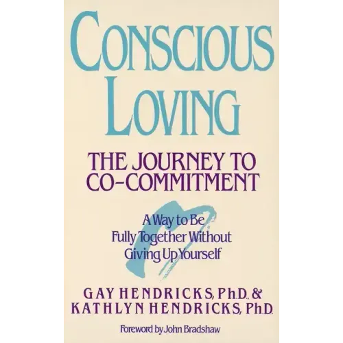 Conscious Loving: The Journey to Co-Committment - Paperback