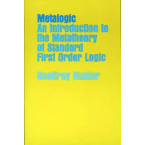 Metalogic: An Introduction to the Metatheory of Standard First Order Logic - Paperback