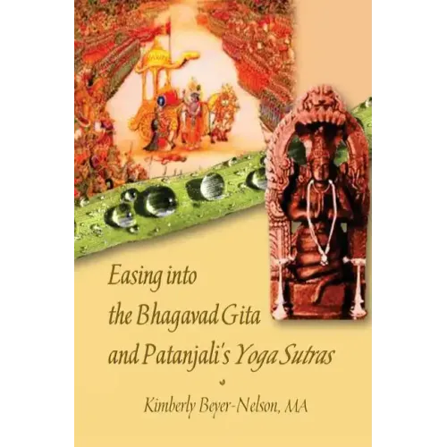 Easing into the Bhagavad Gita and Patanjali's Yoga Sutras - Paperback