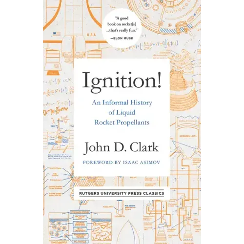 Ignition!: An Informal History of Liquid Rocket Propellants - Paperback
