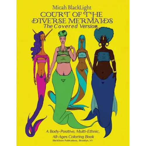 Court of the Diverse Mermaids-The Covered Version: A Body Positive, Multi-Ethnic, All-Ages Coloring Book - Paperback