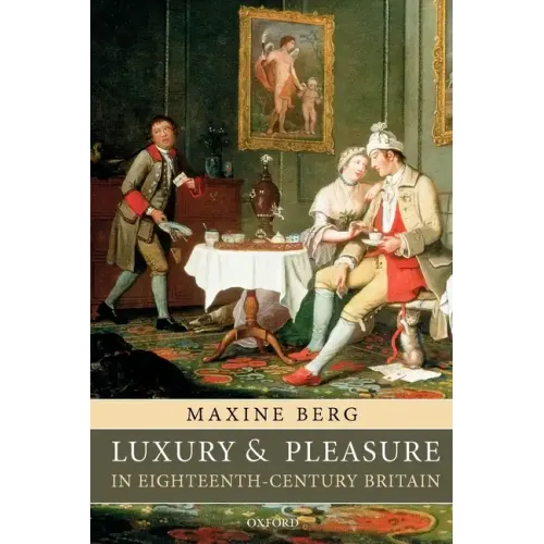 Luxury and Pleasure in Eighteenth-Century Britain - Paperback