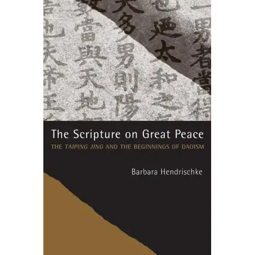 The Scripture on Great Peace: The Taiping Jing and the Beginnings of Daoism Volume 3 - Paperback