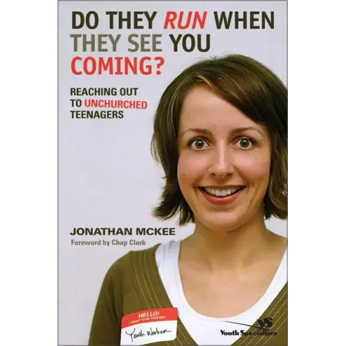 Do They Run When They See You Coming?: Reaching Out to Unchurched Teenagers - Paperback