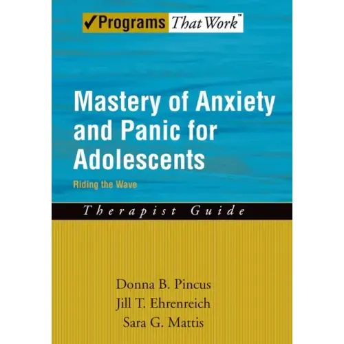 Mastery of Anxiety and Panic for Adolescents: Riding the Wave, Therapist Guide - Paperback