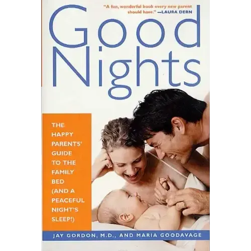 Good Nights: The Happy Parents' Guide to the Family Bed (and a Peaceful Night's Sleep!) - Paperback