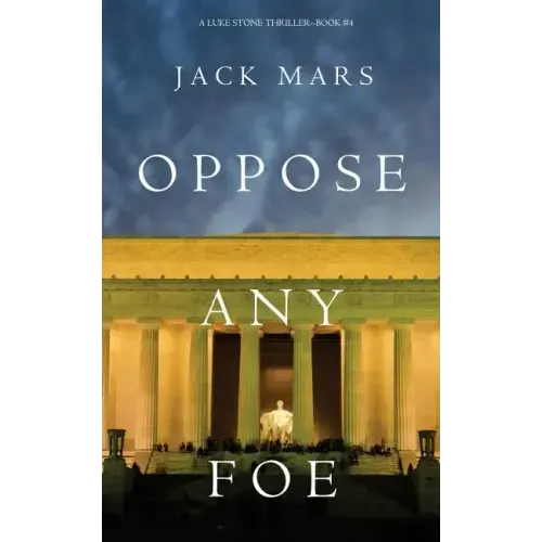 Oppose Any Foe (A Luke Stone Thriller-Book 4) - Paperback
