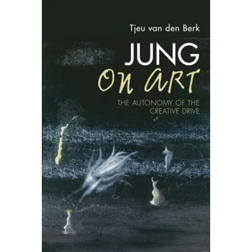 Jung on Art: The Autonomy of the Creative Drive - Paperback