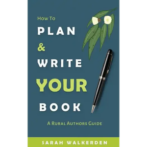 How to Plan & Write Your Book: A Rural Authors Guide - Paperback