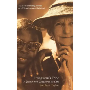 Livingstone's Tribe: A Journey From Zanzibar to the Cape - Paperback