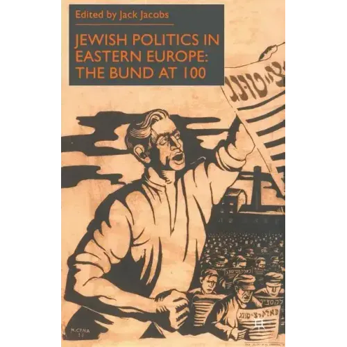 Jewish Politics in Eastern Europe: The Bund at 100 - Paperback