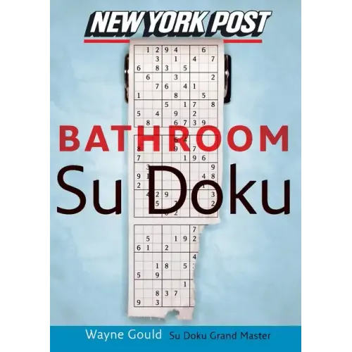 New York Post Bathroom Sudoku: The Official Utterly Addictive Number-Placing Puzzle - Paperback