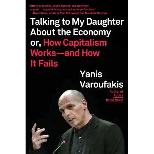 Talking to My Daughter about the Economy: Or, How Capitalism Works--And How It Fails - Paperback