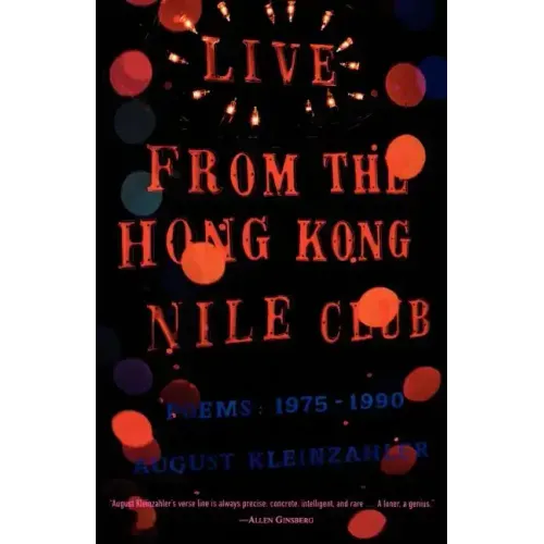 Live from the Hong Kong Nile Club: Poems: 1975-1990 - Paperback