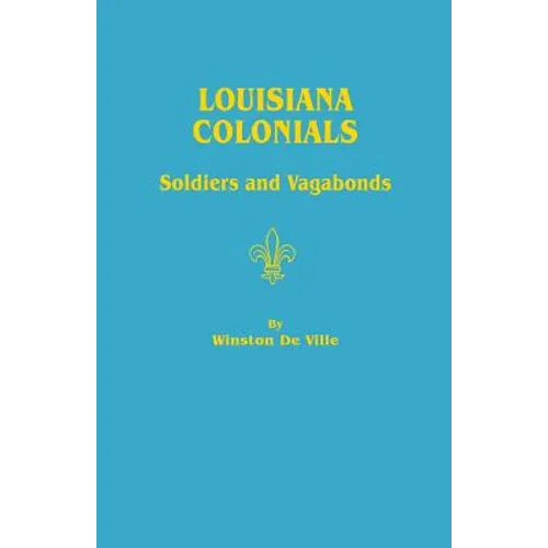 Louisiana Colonials: Soldiers and Vagabonds - Paperback