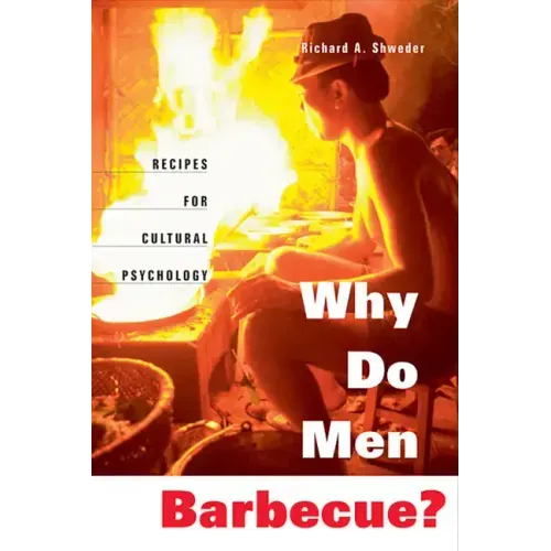Why Do Men Barbecue?: Recipes for Cultural Psychology - Paperback