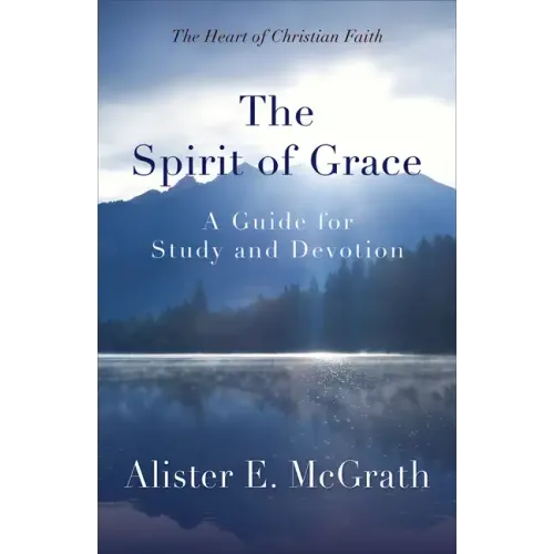 The Spirit of Grace: A Guide for Study and Devotion - Paperback