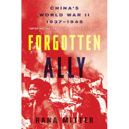 Forgotten Ally: China's World War II, 1937-1945 - Paperback