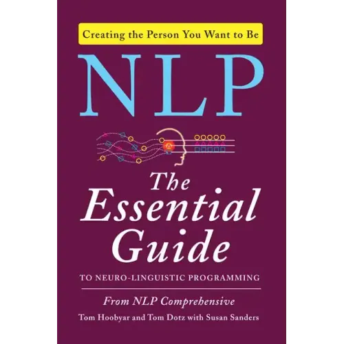 NLP: The Essential Guide to Neuro-Linguistic Programming - Paperback