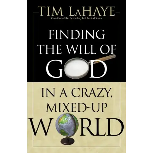 Finding the Will of God in a Crazy, Mixed-Up World - Paperback