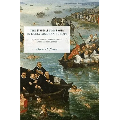 The Struggle for Power in Early Modern Europe: Religious Conflict, Dynastic Empires, and International Change