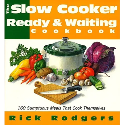 Slow Cooker 101: 160 Sumptuous Meals That Cook Themselves - Paperback