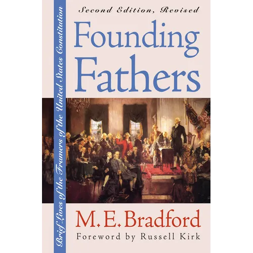 Founding Fathers: Brief Lives of the Framers of the United States Constitution?second Edition, Revised - Paperback