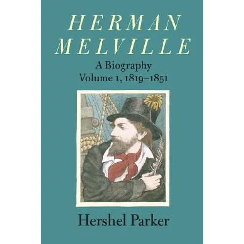 Herman Melville: A Biography - Paperback