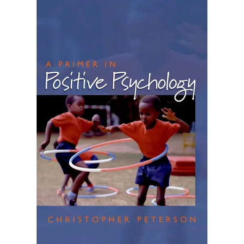Primer in Positive Psychology - Paperback