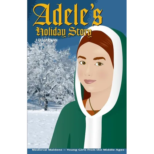 Adele's Holiday Story: Daughter of William the Conqueror - Paperback