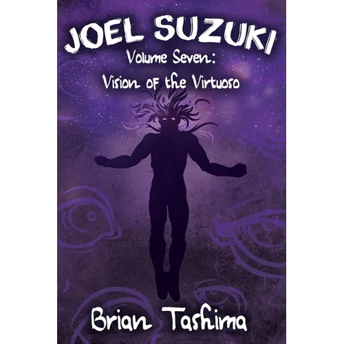 Joel Suzuki, Volume Seven: Vision of the Virtuoso - Paperback