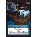Two Essays on the Philosophy of Mental Health: Reflections on the Hermeneutics of Psychopathology and Psychotherapy