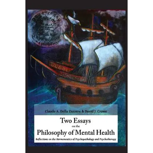 Two Essays on the Philosophy of Mental Health: Reflections on the Hermeneutics of Psychopathology and Psychotherapy
