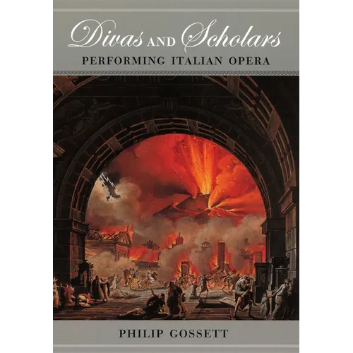Divas and Scholars: Performing Italian Opera - Paperback