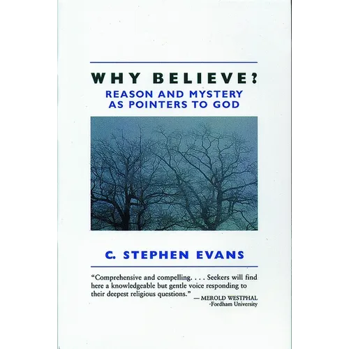 Why Believe?: Reason and Mystery as Pointers to God - Paperback