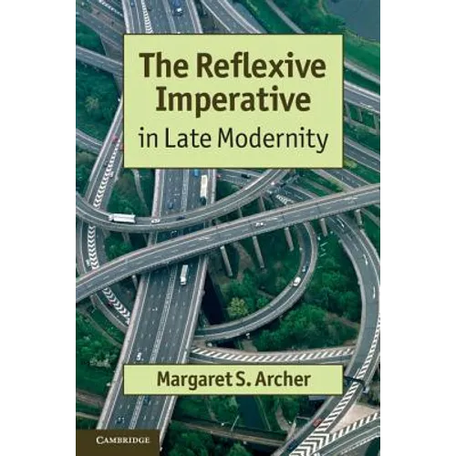 The Reflexive Imperative in Late Modernity